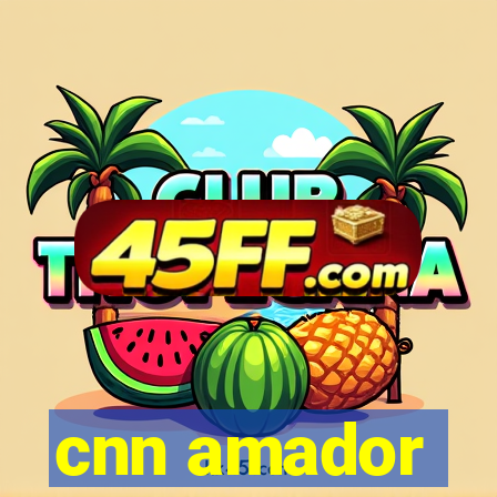 cnn amador